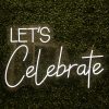 Let's Celebrate Neon Sign 30x22